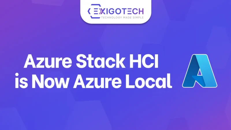 Azure Stack HCI is Now Azure Local: What This Means for Businesses - Exigo Tech Blog Feature Image for Website