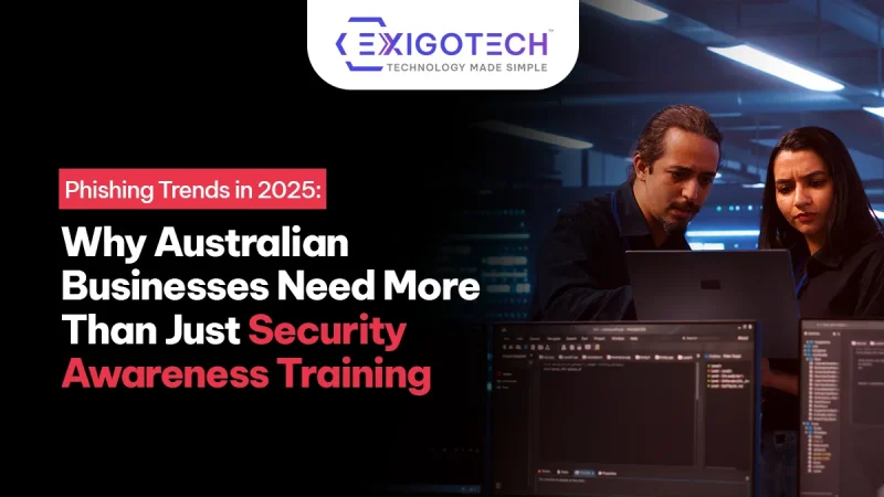 Phishing Trends in 2025: Why Australian Businesses Need More Than Just Security Awareness Training - Blog featured image for website