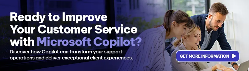 CTA - Ready to Improve Your Customer Service with Microsoft Copilot?